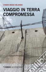 Viaggio in terra compromessa