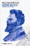 Herman Melville. Racconto di un tipo strano libro