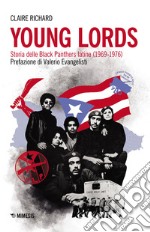 Young Lords. Storia delle Black Panthers latine (1969-1976) libro