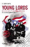 Young Lords. Storia delle Black Panthers latine (1969-1976) libro