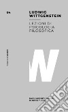 Lezioni di psicologia filosofica. Dagli appunti (1946-47) di Peter T. Geach libro di Wittgenstein Ludwig