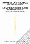 Humanities e cliniche legali. Diritto e metodologia umanistica-Humanities e legal clinics. law and humanistic methodology. Teoria e critica della regolazione sociale (2017). Vol. 2 libro