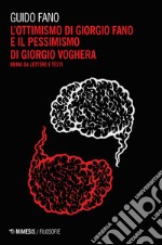 L'ottimismo di Giorgio Fano e il pessimismo di Giorgio Voghera. Brani da lettere e testi libro