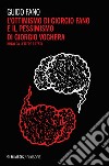 L'ottimismo di Giorgio Fano e il pessimismo di Giorgio Voghera. Brani da lettere e testi libro