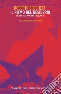 Il ritmo del desiderio. Da Jung alle pratiche filosofiche