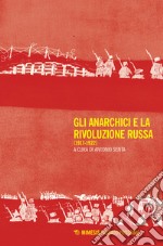 Gli anarchici e la rivoluzione russa (1917-1922) libro