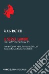 Il sesso, l'amore libro