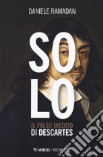 Solo. Il falso inedito di Descartes