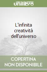 L'infinita creatività dell'universo