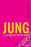 Jung e la storia del nostro tempo libro di Van der Post Laurens