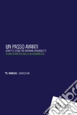 Un passo in avanti. Scritti e studi per Giovanni Spagnoletti libro