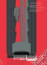 Ampliamento dell'Accademia allo Scalo Farini. Indirizzi di un progetto architettonico. Catalogo della mostra (Milano, 27 febbraio-10 marzo 2019). Ediz. illustrata