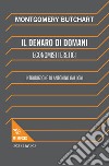 Il denaro di domani. Economisti eretici libro