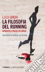 La filosofia del running. Spiegata a passo di corsa libro