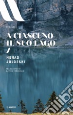 A ciascuno il suo lago libro