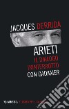 Arieti. Il dialogo ininterrotto con Gadamer libro di Derrida Jacques