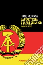 La perestroika e la fine della DDR. Come sono andate veramente le cose