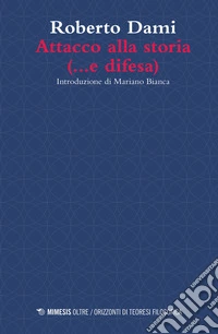 Attacco alla storia (... e difesa)