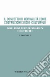 Il concetto di normalità come costruzione socio-culturale. Valori, norme, proiezioni della realtà e dell'individuo libro