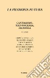 Filosofia futura. Vol. 12: Capitalismo, tecnoscienza, filosofia libro di Cusano N. (cur.)