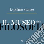 Il museo della filosofia. Le prime stanze. Catalogo della mostra (Milano, 5-22 novembre 2019)