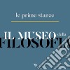 Il museo della filosofia. Le prime stanze. Catalogo della mostra (Milano, 5-22 novembre 2019) libro