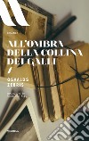 All'ombra della collina dei galli libro