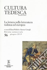 Cultura tedesca (2019). Vol. 56: La lettera nella letteratura tedesca ed europea (Giugno) libro