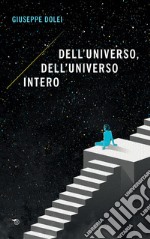 Dell'universo, dell'universo intero libro