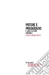 Potere e pregiudizio. Filosofia versus xenofobia libro di Emery N. (cur.)