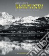 Il lago dei poveri. Archivio dei laghi varesini libro