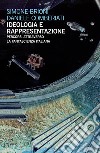 Ideologia e rappresentazione. Percorsi attraverso la fantascienza italiana libro