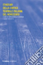 Itinerari della critica teatrale del primo Novecento libro