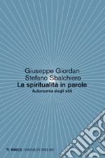 La spiritualità in parole. Autonomia degli stili libro