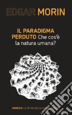 Il paradigma perduto. Che cos'è la natura umana? libro