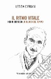 Il ritmo vitale. Henri Bergson, biologo del tempo libro