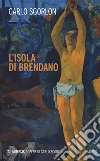 L'isola di Brendano libro di Sgorlon Carlo