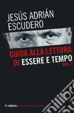 Guida alla lettura di essere e tempo. Vol. 1 libro