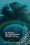 La scuola dell'ignoranza. Atti della giornata di studi (Milano, 26 maggio 2018) libro