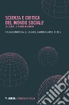 Scienza e critica del mondo sociale. La lezione di Pierre Bourdieu libro