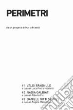 Perimetri: Valdi Spagnulo-Nadia Galbiati-Daniele Nitti Sotres. Ediz. illustrata libro