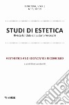 Studi di estetica (2019). Vol. 3: Aesthetics and economics reconciled libro
