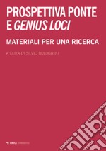 Prospettiva ponte e genius loci. Materiali per una ricerca libro