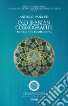 Old Iranian cosmography. Debates and perspectives libro