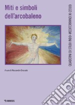 Miti e simboli dell'arcobaleno libro