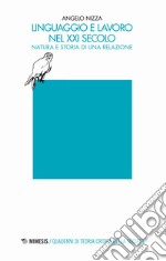 Linguaggio e lavoro nel XXI secolo. Natura e storia di una relazione