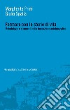 Formare con le storie di vita. Metodologie e strumenti nella formazione autobiografica libro