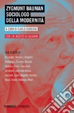 Zygmunt Bauman sociologo della modernità libro