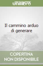 Il cammino arduo di generare libro