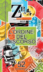 Zapruder. Rivista di storia della conflittualità sociale. Vol. 52: L' ordine del discorso libro